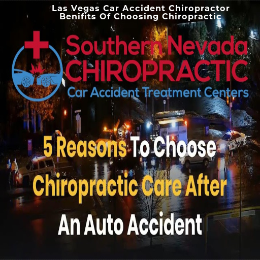 Benefits of Choosing a Car Accident Chiropractor in Las Vegas - Las Vegas Car Accident Chiropractor Las Vegas