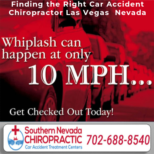 Finding the Right Car Accident Chiropractor in Las Vegas - Las Vegas Car Accident Chiropractor Las Vegas