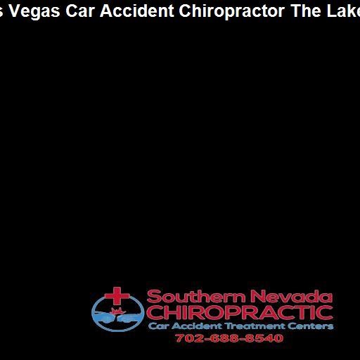 Finding the Right Car Accident Chiropractor in The Lakes, Las Vegas - Las Vegas Car Accident Chiropractor The Lakes