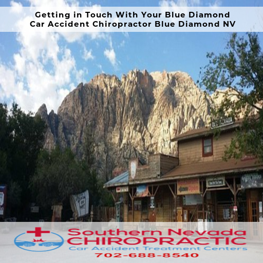 Getting in Touch With Your Blue Diamond Car Accident Chiropractor - Las Vegas Car Accident Chiropractor Blue Diamond