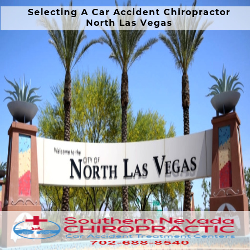 Selecting a Car Accident Chiropractor in Las Vegas - Las Vegas Car Accident Chiropractor North Las Vegas