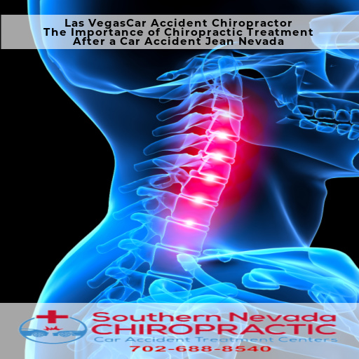The Importance of Chiropractic Treatment After a Car Accident - Las Vegas Car Accident Chiropractor Jean