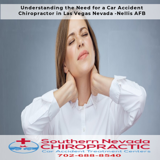 Understanding Chiropractic Care in Las Vegas - Las Vegas Car Accident Chiropractor Nellis Afb
