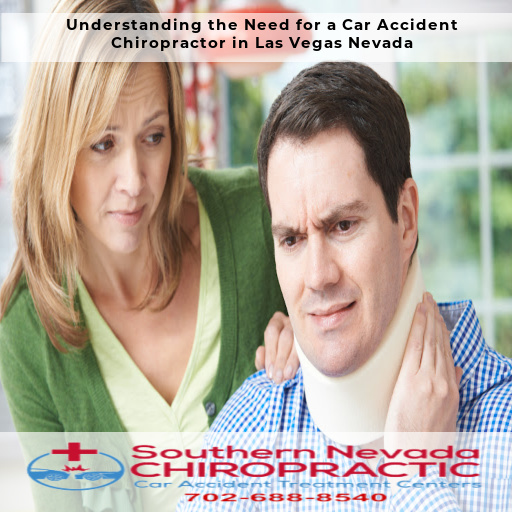 Understanding the Need for a Car Accident Chiropractor in Las Vegas - Las Vegas Car Accident Chiropractor Las Vegas