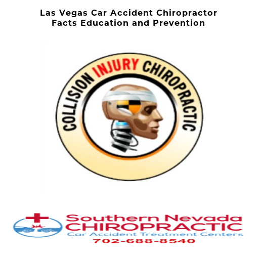 Las Vegas Car Accident Chiropractor Education And Prevention